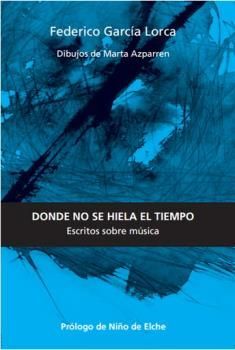DONDE NO SE HIELA EL TIEMPO: ESCRITOS SOBRE MÚSICA