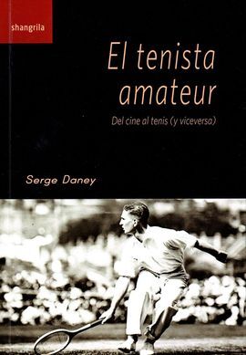 EL TENISTA AMATEUR. DEL CINE AL TENIS (Y VICEVERSA)