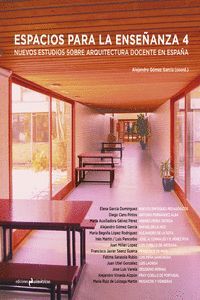 NUEVOS ESTUDIOS SOBRE ARQUITECTURA DOCENTE EN ESPAÑA: ESPACIOS PARA LA ENSEÑANZA 4