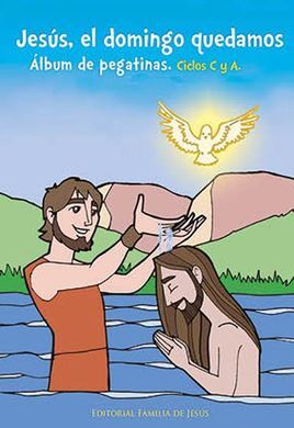 JESUS EL DOMINGO QUEDAMOS. CICLOS A Y C