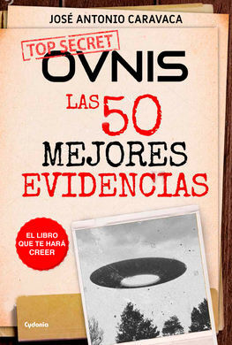 OVNIS. LAS 50 MEJORES EVIDENCIAS