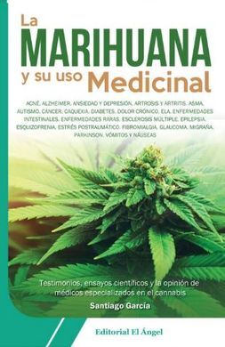 MARIHUANA Y SU USO MEDICINAL