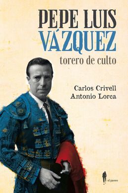 PEPE LUIS VÁZQUEZ, TORERO DE CULTO