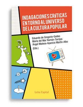 INDAGACIONES CRÍTICAS EN TORNO AL UNIVERSO DE LA CULTURA POPULAR