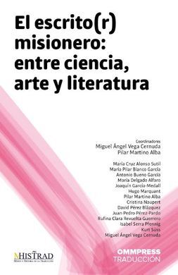 EL ESCRITO(R) MISIONERO: ENTRE CIENCIA, ARTE Y LITERATURA