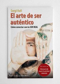 EL ARTE DE SER AUTÉNTICO