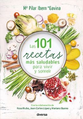 101 RECETAS MAS SALUDABLES PARA VIVIR Y SONREIR