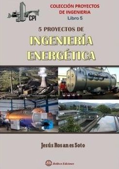 CINCO PROYECTOS DE INGENIERIA ENERGETICA