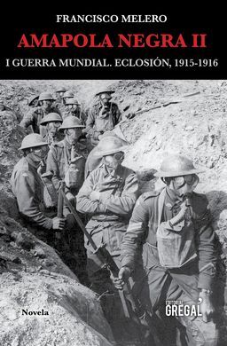 AMAPOLA NEGRA II. I GUERRA MUNDIAL. ECLOSION, 1915