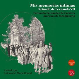 MIS MEMORIAS INTIMAS REINADO DE FERNANDO VII