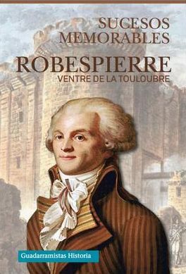 ROBESPIERRE. SUCESOS MEMORABLES