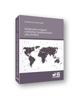 INMIGRACIÓN IRREGULAR Y DERECHOS FUNDAMENTALES: ¿HAY LÍMITES?