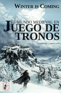 EL MUNDO MEDIEVAL EN JUEGO DE TRONOS