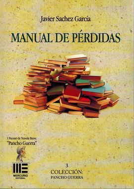 MANUAL DE PERDIDAS. I PREMIO DE NOVELA BREVE PANCHO GUERRA