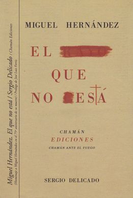 MIGUEL HERNÁNDEZ. EL QUE NO ESTÁ