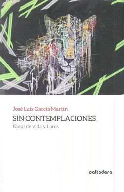 SIN CONTEMPLACIONES (NOTAS DE VIDA Y LIBROS)