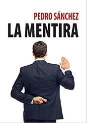 PEDRO SANCHEZ LA MENTIRA