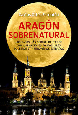 ARAGON SOBRENATURAL/LOS CASOS MAS SORPRENDENTES DE