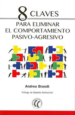 8 CLAVES PARA ELIMINAR EL COMPORTAMIENTO PASIVO-AGRESIVO