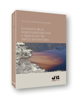 EVOLUCIÓN DE LA RESPONSABILIDAD CIVIL Y REPARACIÓN DE DAÑOS AMBIENTALES