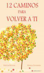 12 CAMINOS PARA VOLVER A TI