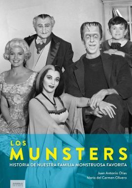 LOS MUNSTERS. NUESTRA FAMILIA MONSTRUOSA FAVORITA