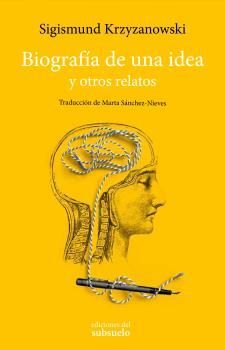 BIOGRAFÍA DE UNA IDEA Y OTROS RELATOS