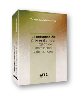 LA PERSONACIÓN PROCESAL ANTE EL JUZGADO DE INSTRUCCIÓN Y DE MENORES