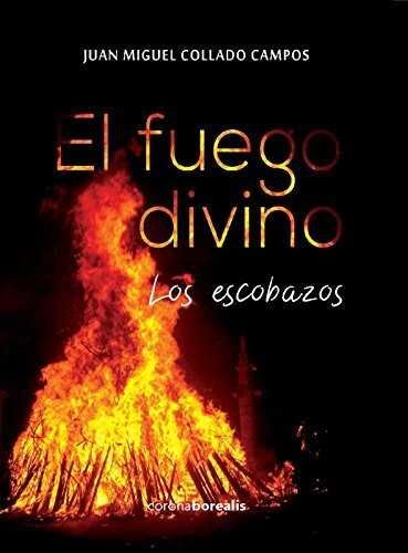 EL FUEGO DIVINO O LOS ESCOBAZOS