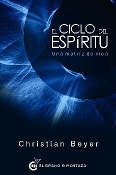 CICLO DEL ESPIRITU, EL/UNA MATRIZ DE VIDA