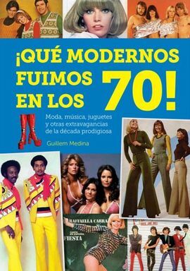 QUE MODERNOS FUIMOS EN LOS 70!