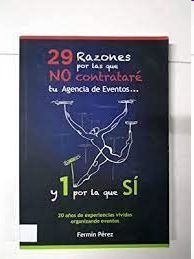 29 RAZONES POR LAS QUE NO CONTRATARE TU AGENCIA DE EVENTOS Y 1 POR LA QUE SI