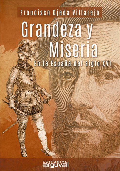 GRADEZAS Y MISERIAS EN LA ESPAÑA DEL SIGLO  XVI
