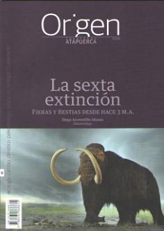 CUADERNOS ATAPUERCA ORIGEN 08 LA SEXTA EXTINCION