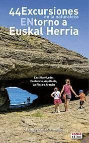 44 EXCURSIONES EN LA NATURALEZA EN TORNO A EUSKAL HERRIA