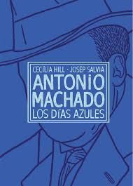 ANONIO MACHADO. LOS DÍAS AZULES