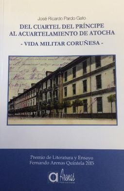 DEL CUARTEL DEL PRÍNCIPE AL ACUARTELAMIENTO DE ATOCHA
