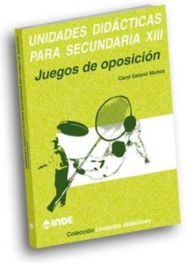 JUEGOS DE OPOSICIÓN. UNIDADES DIDÁCTICAS PARA SECUNDARIA XIII