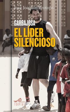 GARBAJOSA, EL LIDER SILENCIOSO