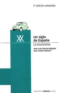 UN SIGLO DE ESPAÑA. LA ECONOMÍA