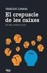 EL CREPUSCLE DE LES CAIXES