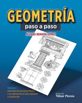 GEOMETRIA PASO A PASO VOLUMEN I