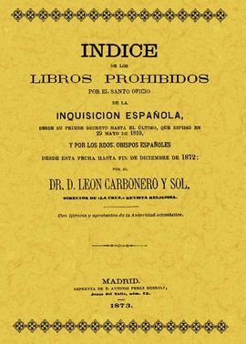 INDICE DE LOS LIBROS PROHIBIDOS POR LA INQUISICION