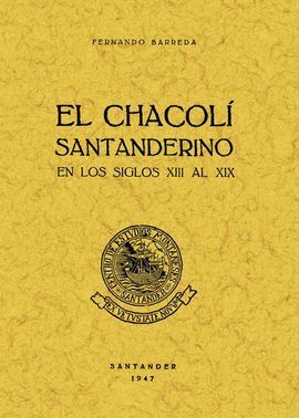 CHACOLI SANTANDERINO EN LOS SIGLOS XII AL XIX