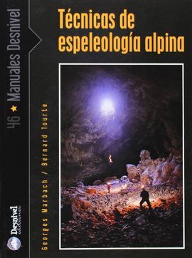 TÉCNICAS DE LA ESPELEOLOGÍA ALPINA