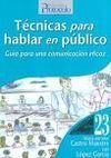 TÃCNICAS  PARA HABLAR EN PÃBLICO. GUÃA PARA UNA COMUNICACIÃN EFICAZ
