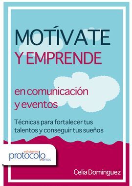 MOTÍVATE Y EMPRENDE EN COMUNICACIÓN Y EVENTOS