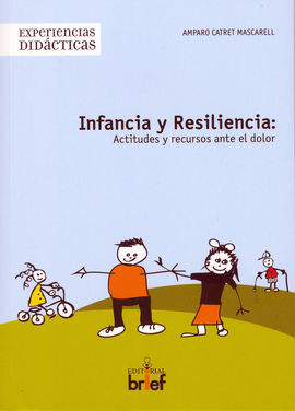 INFANCIA Y RESILIENCIA: ACTITUDES Y RECURSOS ANTE EL DOLOR