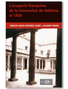 L'OCUPACIÓ FRANQUISTA DE LA UNIVERSITAT DE VALÈNCIA EL 1939