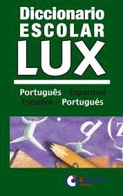 DICCIONARIO ESCOLAR LUX/PORTUGUES-ESPANHOL/ESPAÑOL